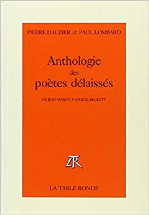 Anthologie des poètes délaissés: De Jean Marot à Samuel Beckett